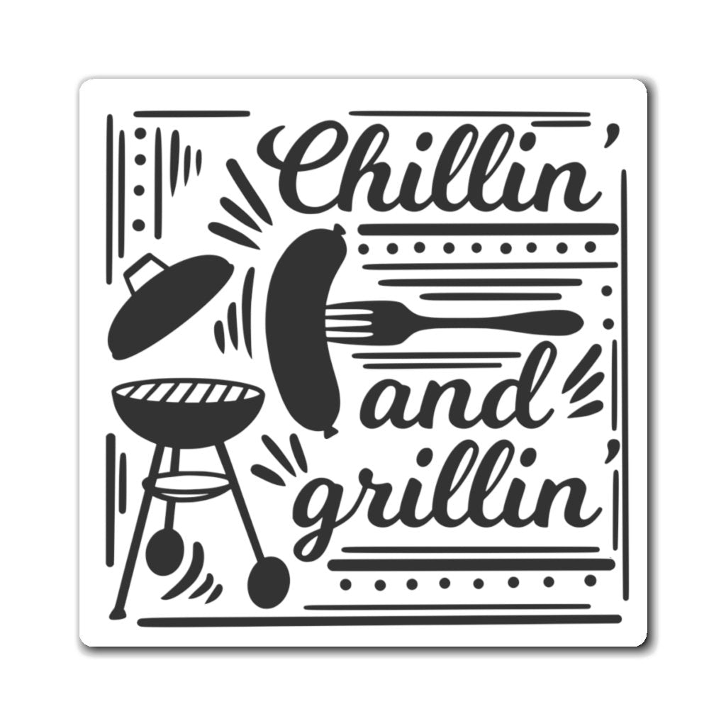Chillin' And Grillin' Magnet on refrigerator next to handle 